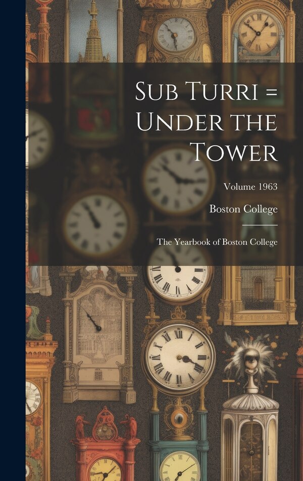 Sub Turri = Under the Tower by Boston College, Hardcover | Indigo Chapters
