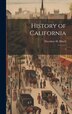 History of California by Theodore H 1830-1917 Hittell, Hardcover | Indigo Chapters
