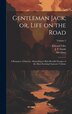Gentleman Jack; or Life on the Road by Viles Edward, Hardcover | Indigo Chapters