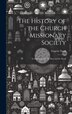 The History of the Church Missionary Society by Eugene Stock, Hardcover | Indigo Chapters