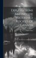 Explorations Among the Watershed Rockies of Canada by S E S Allen, Hardcover | Indigo Chapters