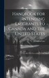 Handbook for Intending Emigrants to Canada and the United States by Dominion Line, Hardcover | Indigo Chapters