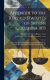 Appendix to the Revised Statutes of British Columbia 1871 by Britain Laws Great Britain Laws, Hardcover | Indigo Chapters