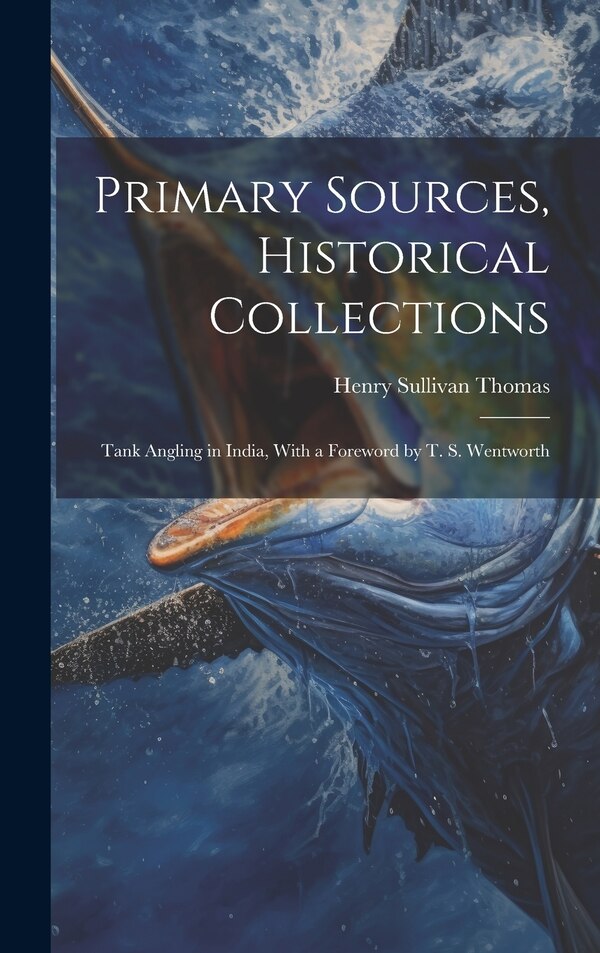 Primary Sources Historical Collections by Henry Sullivan Thomas, Hardcover | Indigo Chapters