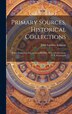 Primary Sources Historical Collections by John Laidlaw Atkinson, Hardcover | Indigo Chapters