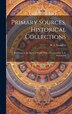 Primary Sources Historical Collections by K J Saunders, Hardcover | Indigo Chapters