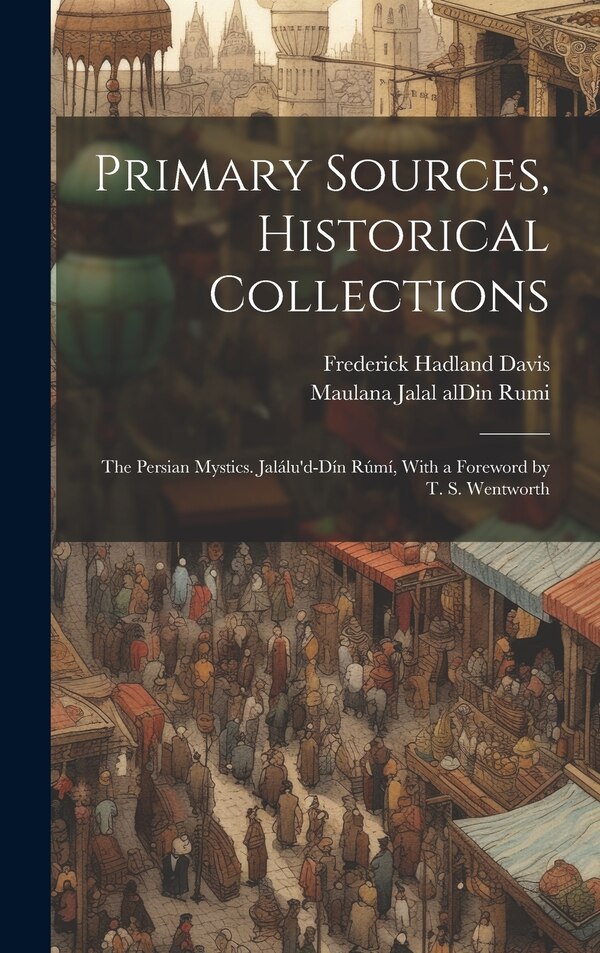 Primary Sources Historical Collections by Maulana Jalal Aldin Rumi, Hardcover | Indigo Chapters
