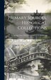 Primary Sources Historical Collections by Anonymous, Hardcover | Indigo Chapters