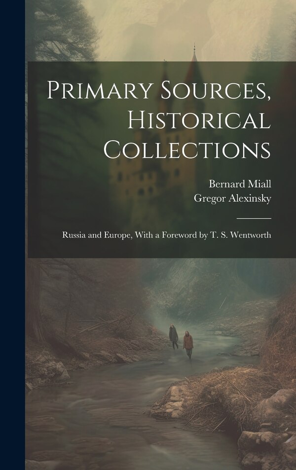 Primary Sources Historical Collections by Gregor Alexinsky, Hardcover | Indigo Chapters