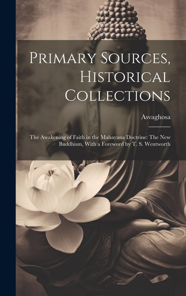 Primary Sources Historical Collections by Asvaghosa, Hardcover | Indigo Chapters