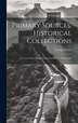 Primary Sources Historical Collections by George Piercy, Hardcover | Indigo Chapters