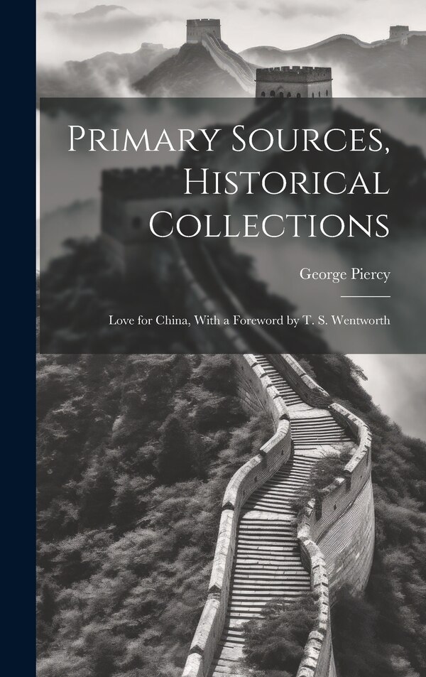 Primary Sources Historical Collections by George Piercy, Hardcover | Indigo Chapters