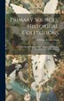 Primary Sources Historical Collections by William Remfry Hunt, Hardcover | Indigo Chapters