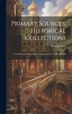 Primary Sources Historical Collections by Preston Mary, Hardcover | Indigo Chapters