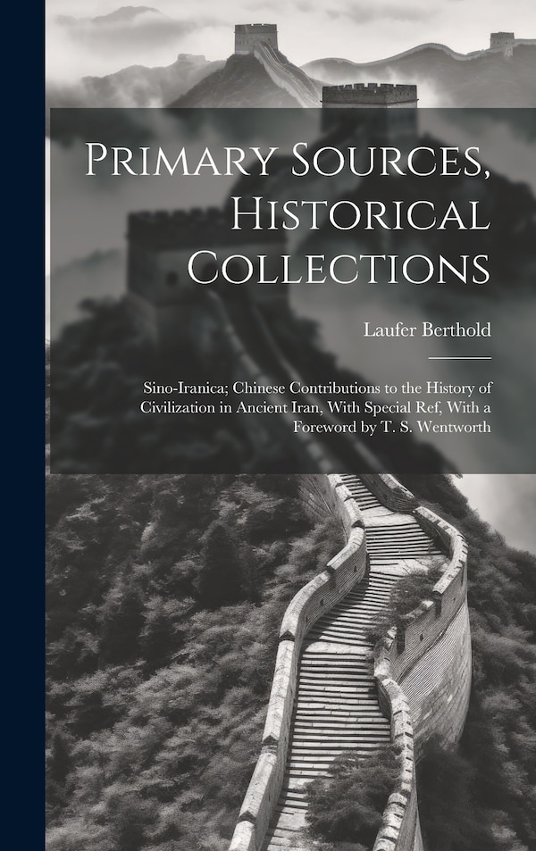 Primary Sources Historical Collections by Laufer Berthold, Hardcover | Indigo Chapters