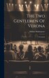 The Two Gentlemen Of Verona by William Shakespeare, Hardcover | Indigo Chapters