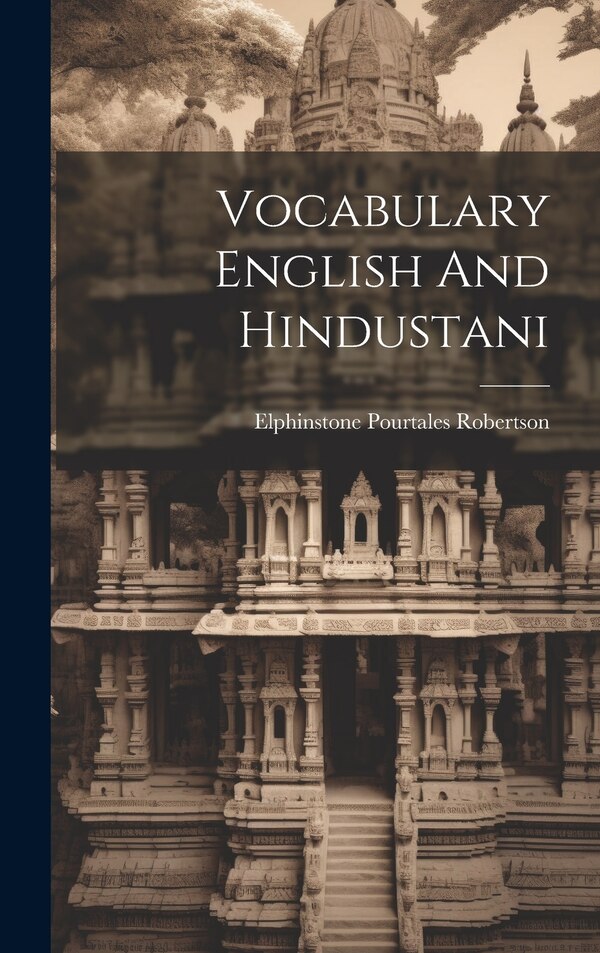 Vocabulary English And Hindustani by Elphinstone Pourtales Robertson, Hardcover | Indigo Chapters