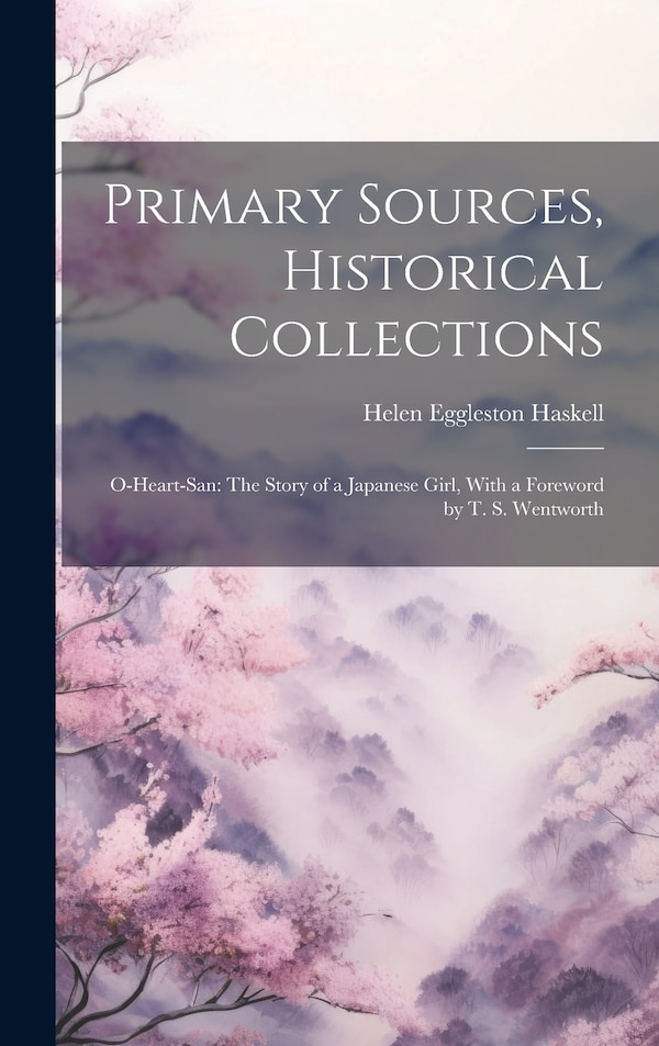 Primary Sources Historical Collections by Helen Eggleston Haskell, Hardcover | Indigo Chapters