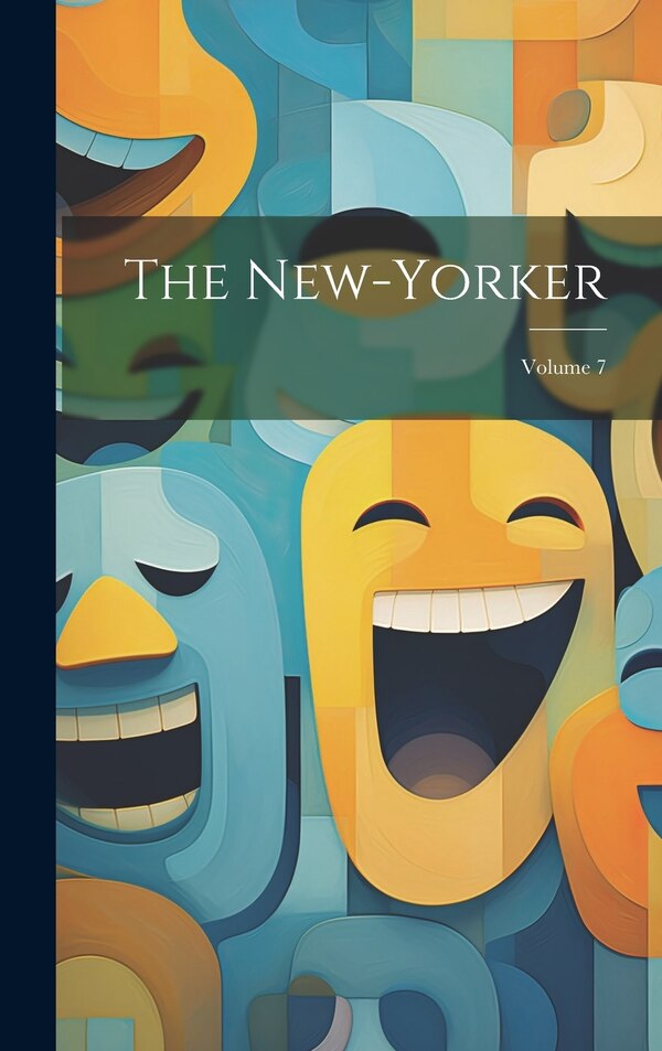 The New-yorker; Volume 7 by Anonymous, Hardcover | Indigo Chapters