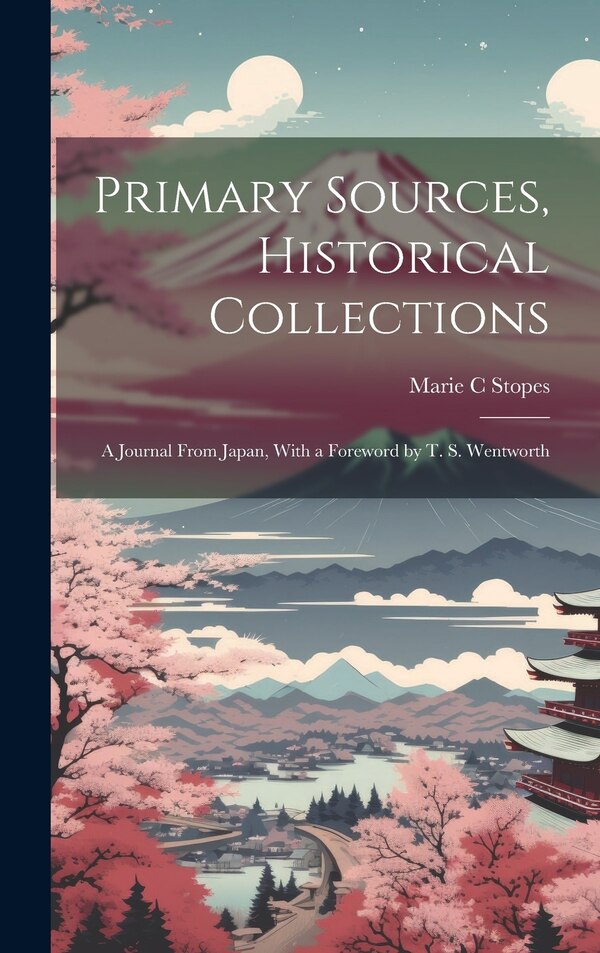 Primary Sources Historical Collections by Marie C Stopes, Hardcover | Indigo Chapters