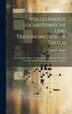 Vollständige Logarithmische Und Trigonometrische Tafeln by Ernst F August, Hardcover | Indigo Chapters