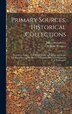 Primary Sources Historical Collections by William Wittman, Hardcover | Indigo Chapters