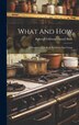 What And How by Rebecca Gibbons Tatnall Bush, Hardcover | Indigo Chapters