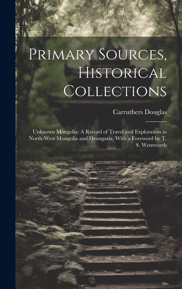 Primary Sources Historical Collections by Carruthers Douglas, Hardcover | Indigo Chapters