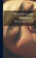 Water-cure Journal Volumes 1-2 by Anonymous, Hardcover | Indigo Chapters