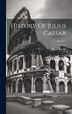 History Of Julius Caesar; Volume 2 by Napoleon Iii (emperor Of The French), Hardcover | Indigo Chapters