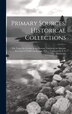 Primary Sources Historical Collections by Anonymous, Hardcover | Indigo Chapters