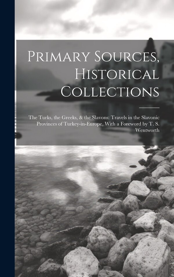 Primary Sources Historical Collections by Anonymous, Hardcover | Indigo Chapters