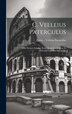 C. Velleius Paterculus by Caius - Velleius Paterculus, Hardcover | Indigo Chapters