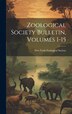 Zoological Society Bulletin Volumes 1-15 by New York Zoological Society, Hardcover | Indigo Chapters