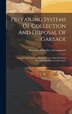 Prevailing Systems Of Collection And Disposal Of Garbage by Waterbury (Conn ) Chamber of Commerce, Hardcover | Indigo Chapters