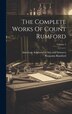 The Complete Works Of Count Rumford; Volume 4 by Benjamin Rumford (graf Von), Hardcover | Indigo Chapters