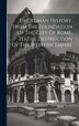 The Roman History From The Foundation Of The City Of Rome To The Destruction Of The Western Empire; Volume 2 by Oliver Goldsmith, Hardcover