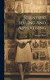 Scientific Selling And Advertising by Aurthur Dunn, Hardcover | Indigo Chapters