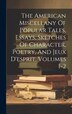 The American Miscellany Of Popular Tales Essays Sketches Of Character Poetry And Jeux D'esprit Volumes 1-2 by Anonymous, Hardcover | Indigo Chapters