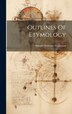 Outlines Of Etymology by Samuel Stehman Haldeman, Hardcover | Indigo Chapters