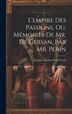 L'empire Des Passions Ou Mémoires De Mr. De Gersan Par Mr. Perin by Jacques-Antoine-René Perrin, Hardcover | Indigo Chapters