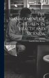 The Management Of Children In Health And Sickness by Isabella Mary Beeton, Hardcover | Indigo Chapters