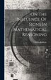 On The Influence Of Signs In Mathematical Reasoning by Charles Babbage, Hardcover | Indigo Chapters