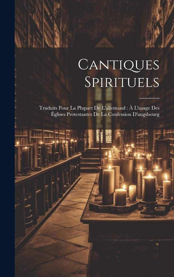 Cantiques Spirituels by Anonymous Anonymous, Hardcover | Indigo Chapters