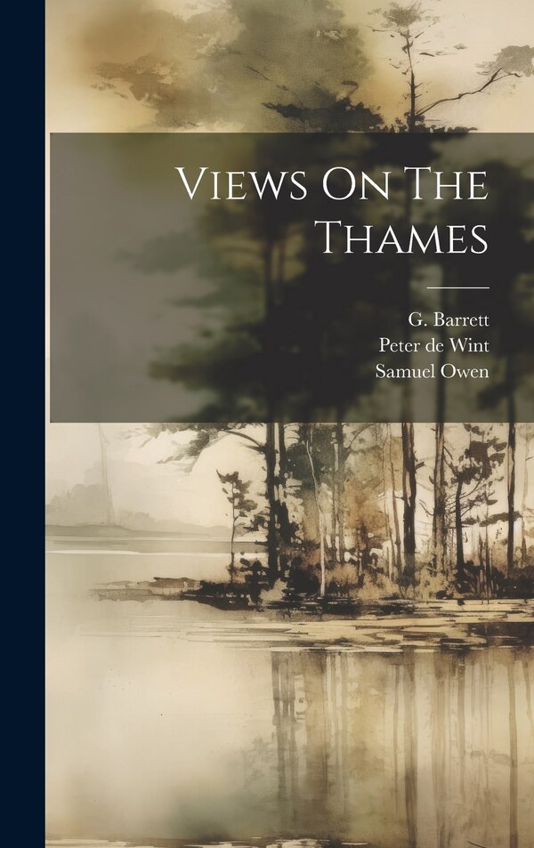 Views On The Thames by William-Bernard Cooke, Hardcover | Indigo Chapters