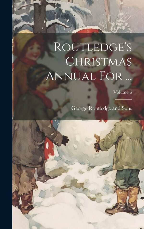 Routledge's Christmas Annual For by George Routledge And Sons, Hardcover | Indigo Chapters