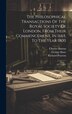 The Philosophical Transactions Of The Royal Society Of London From Their Commencement In 1665 To The Year 1800 by Charles Hutton, Hardcover