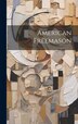 American Freemason by Anonymous, Hardcover | Indigo Chapters