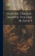 Hunter-trader-trapper Volume 18 Issue 5 by Anonymous, Hardcover | Indigo Chapters