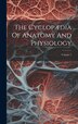 The Cyclopædia Of Anatomy And Physiology; Volume 5 by Anonymous, Hardcover | Indigo Chapters